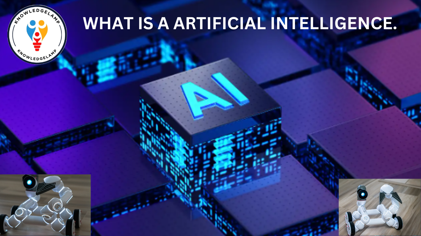 WHAT IS A ARTIFICIAL INTELLIGENCE.