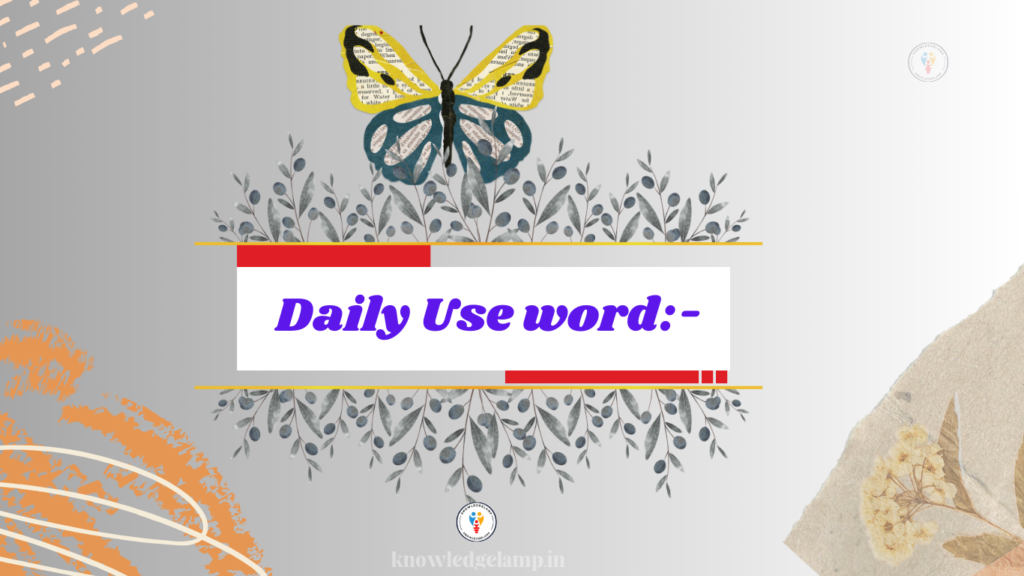 Daily Use word:-