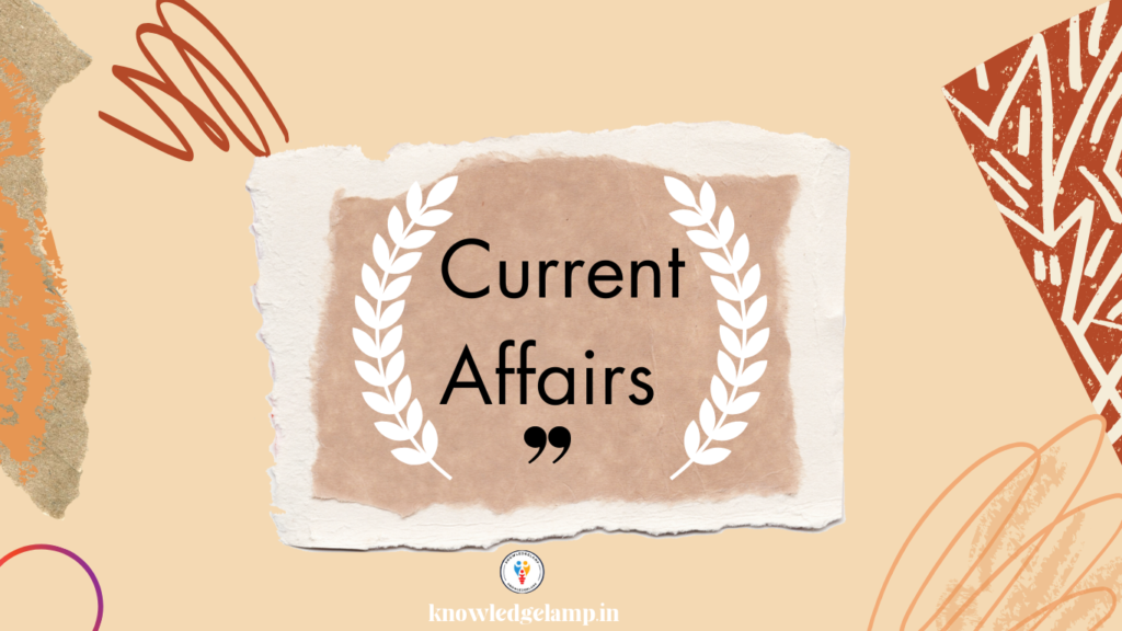 Current Affairs:- 11 and 12 July-2024