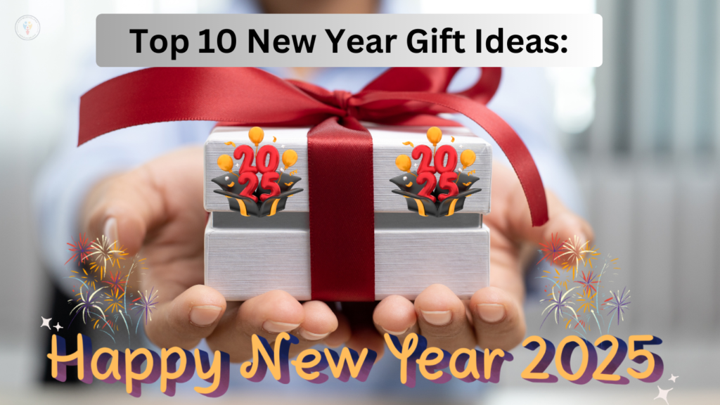 Top 10 New Year Gift Ideas: